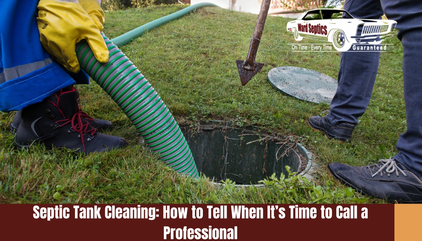 Septic Tank Cleaning: How to Tell When It’s Time to Call a Professional