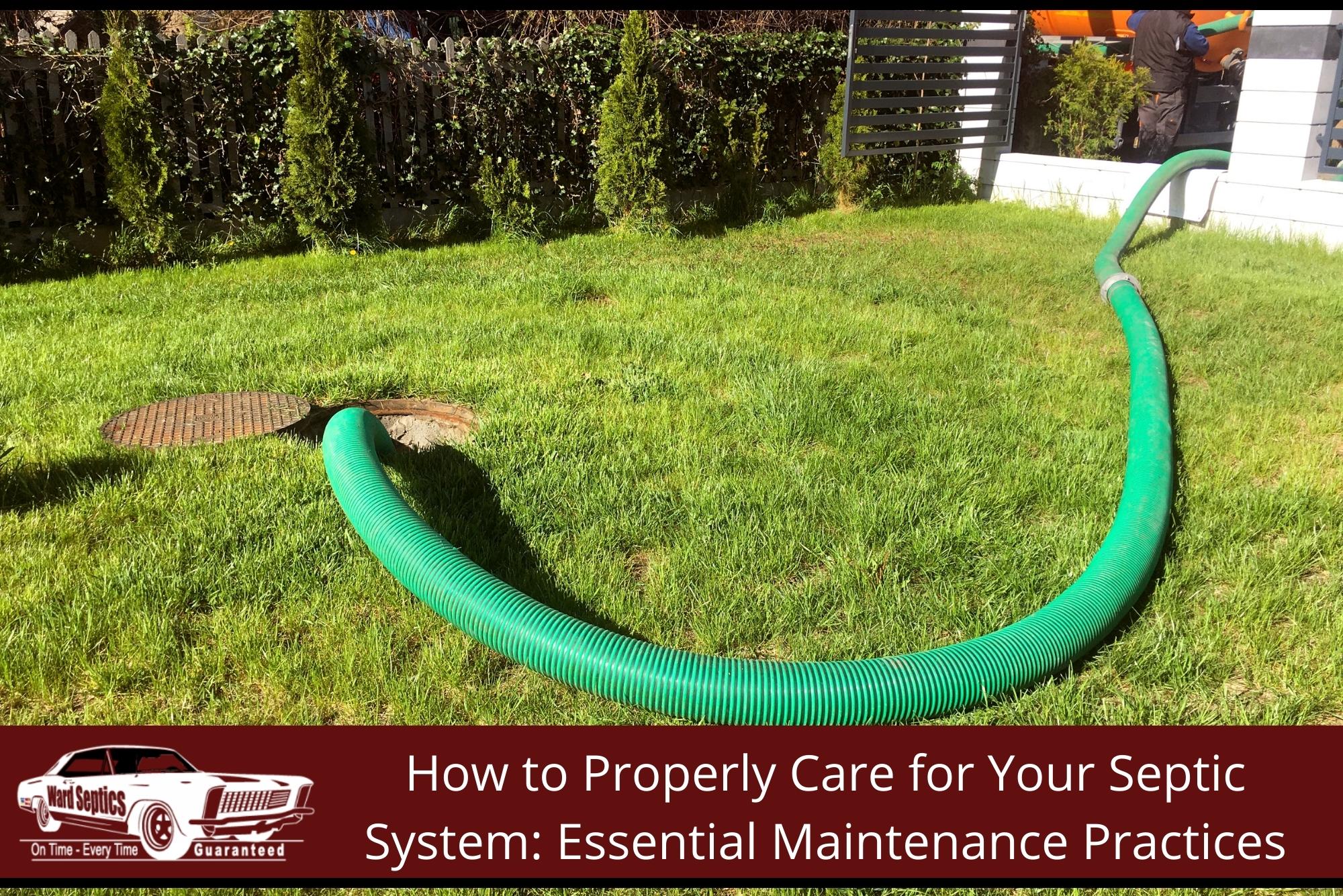 How to Properly Care for Your Septic System_ Essential Maintenance Practices
