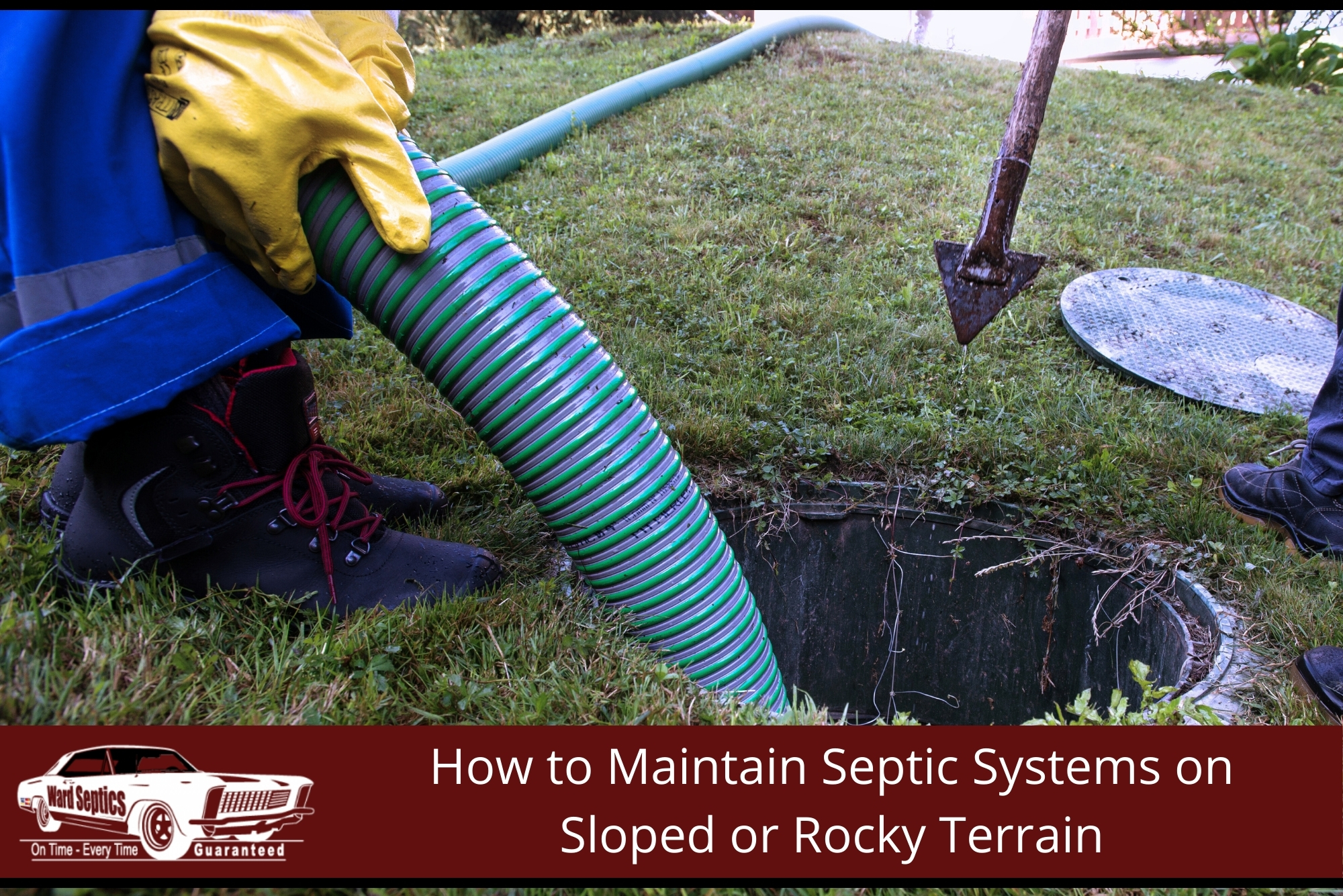 How to Maintain Septic Systems on Sloped or Rocky Terrain